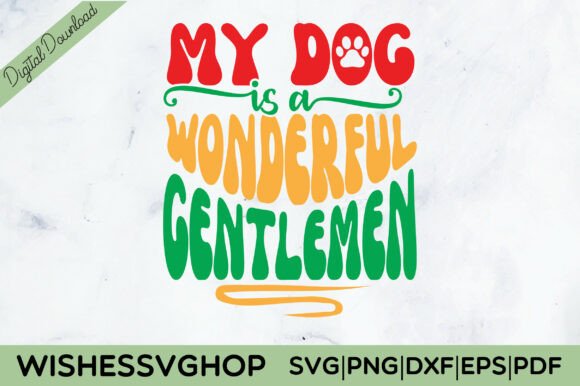MY DOG is a WONDERFUL GENTLEMEN SVG PNG Review